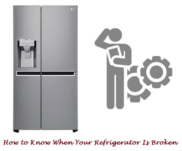How to Know When Your Refrigerator Is Broken