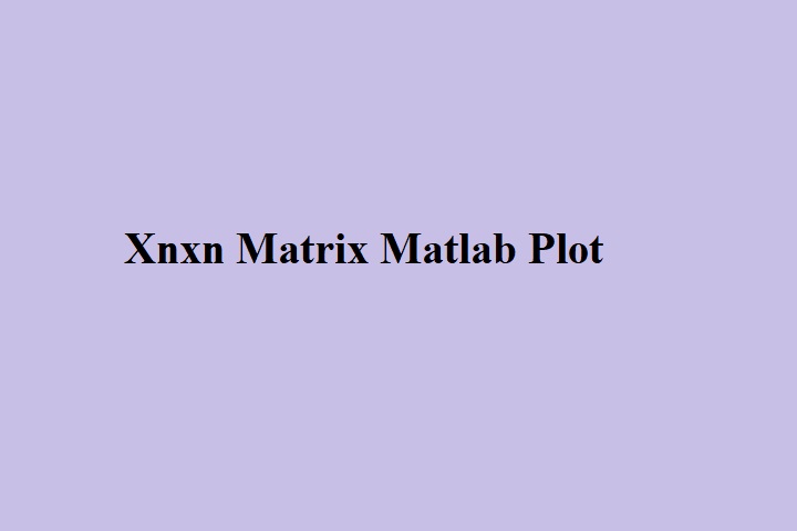 xnxn-matrix-matlab-plot-example-and-pdf